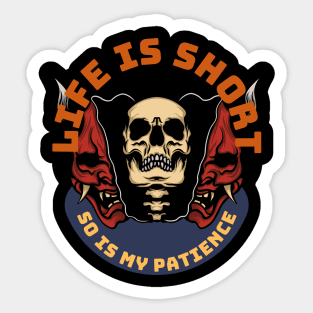 Life Is Short So Is My Patience Sticker